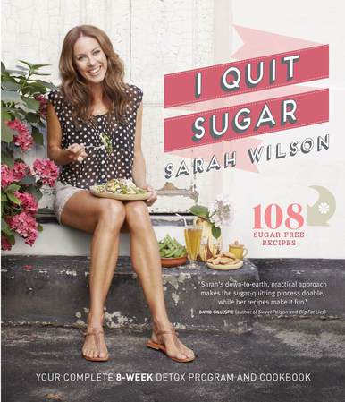 I Quit Sugar: Your Complete 8-Week Detox Program and Cookbook